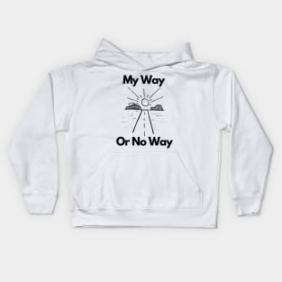 My Way OR No Way Kids Hoodie